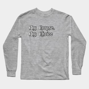 Coffin, Cremation, or Casket oh my! Long Sleeve T-Shirt